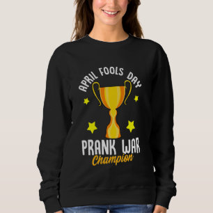 Sudadera April Fools Day Prank Campeón De Guerra Graciosa G