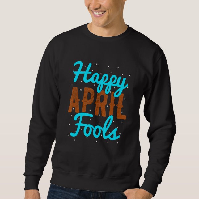 Sudadera April Fools feliz Día de los Inocentes (Anverso)