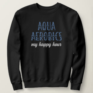 Sudadera Aqua Aerobics Mi hora feliz Regalos de aeróbic ac