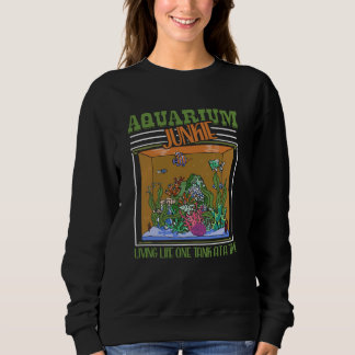 Sudadera Aquarium Junkie Living Life One Tank At A Time Fis