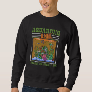 Sudadera Aquarium Junkie Living Life One Tank At A Time Fis
