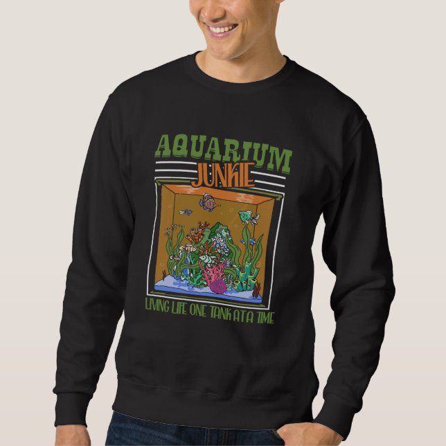 Sudadera Aquarium Junkie Living Life One Tank At A Time Fis (Anverso)