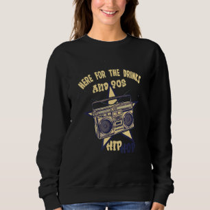 Sudadera Aquí para las bebidas y el viaje de rap divertido