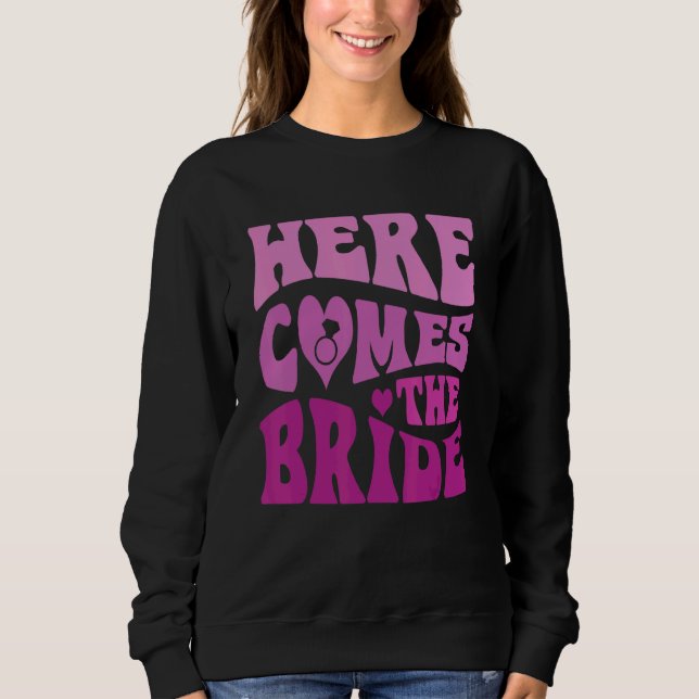 Sudadera Aquí viene la novia soltera fiesta de soltera boda (Anverso)