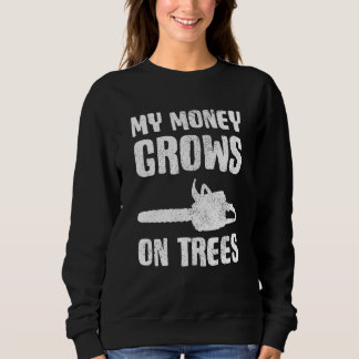 Sudadera Arborist Lumberjack  My Money Grows On Trees