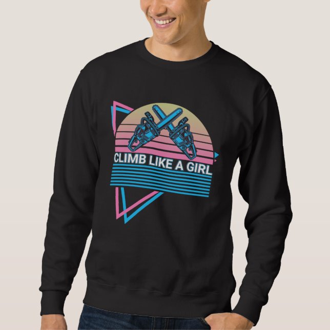 Sudadera Arborist Tree Cutting Tree Climber Climb Like A Gi (Anverso)