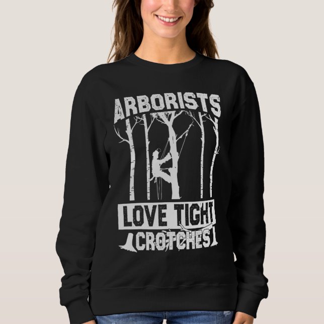 Sudadera Arborists Love Tight Crotches Lumberjack Logger Tr (Anverso)