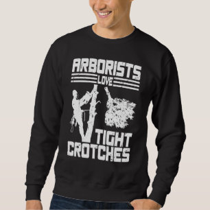 Sudadera Arborists Love Tight Crotches Tree Surgeon Tree Do