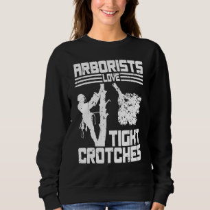 Sudadera Arborists Love Tight Crotches Tree Surgeon Tree Do