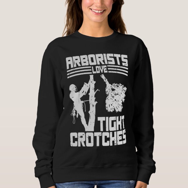 Sudadera Arborists Love Tight Crotches Tree Surgeon Tree Do (Anverso)