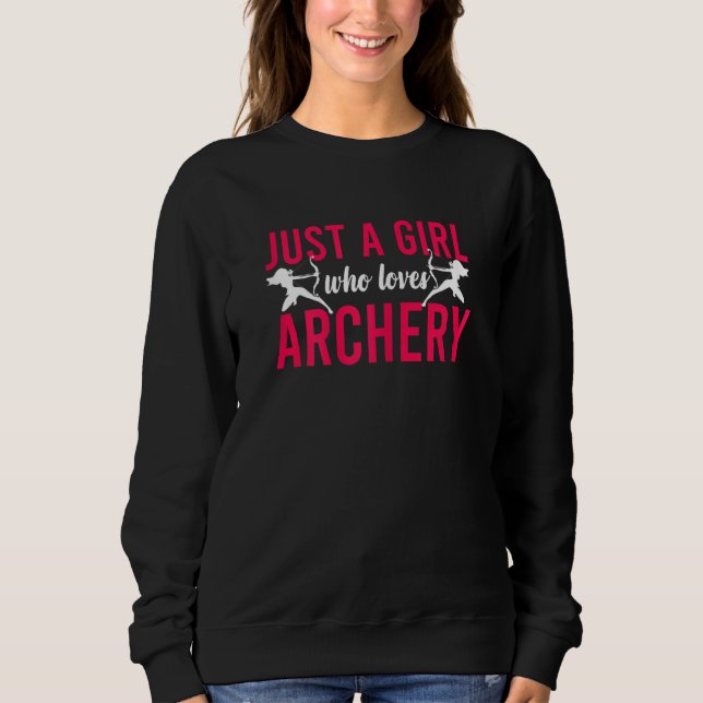 Sudadera Archery Bow Archer Girl Just A Girl Who Loves Arch (Anverso)
