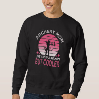 Sudadera Archery Mom Like A Regular Mom But Cooler Mother's