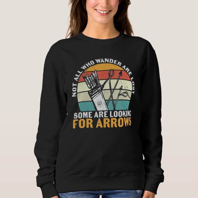 Sudadera Archery  Not All Who Wonder Are Lost Looking For A (Anverso)
