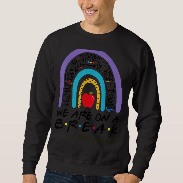 Sudadera Arcoiris Estamos En Un Romper Verano De Primer Gra (Anverso)