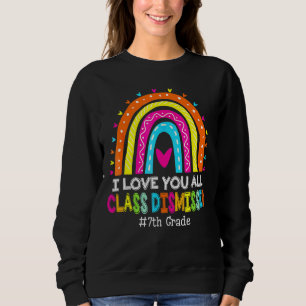 Sudadera Arcoiris Te Amo Toda Clase Descartada 7º Grado T