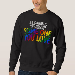 Sudadera Arcoiris Ten Cuidado Con Quién Odio A Ally Gay Lgb