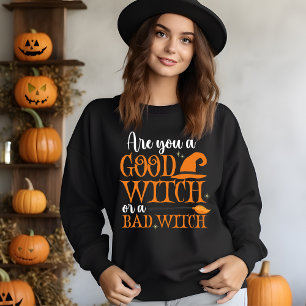 Sudadera Are you a Good witch or a Bad Witch, fun Halloween