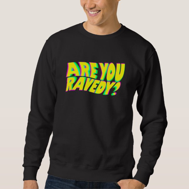 Sudadera Are You Ravedy Raver Pun EDM Distorted Glitch Beat (Anverso)