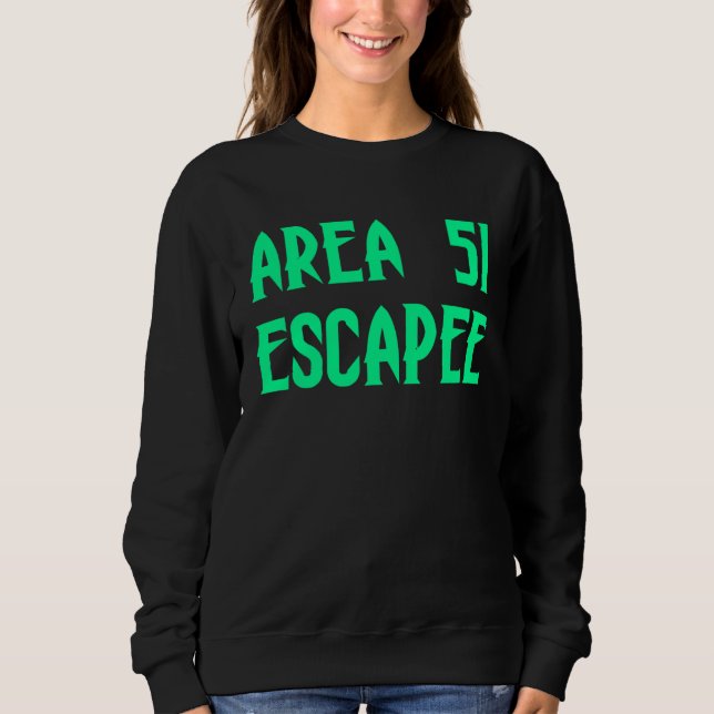 Sudadera Area 51 Escapee Alien Escaped Prison (Anverso)