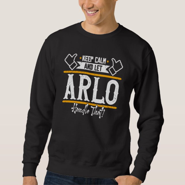 Sudadera Arlo Keep Calm and let Arlo handle that (Anverso)