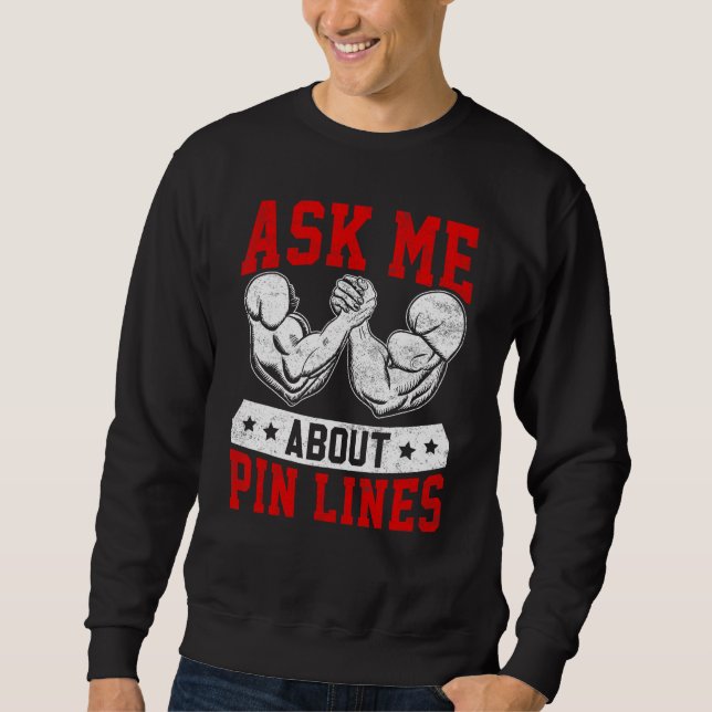Sudadera Arm Wrestling Arm Wrestler Ask Me About Pin Lines (Anverso)