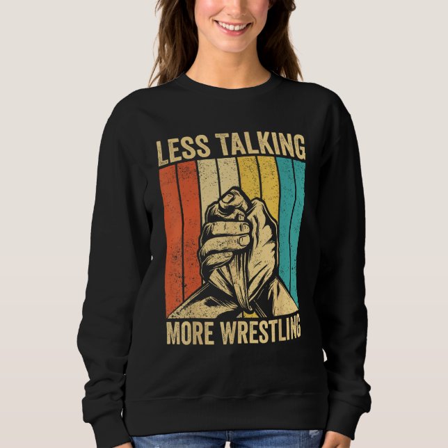 Sudadera Arm Wrestling Arm Wrestler Less Talking More Wrest (Anverso)