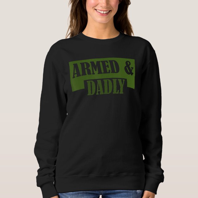 Sudadera Armed And Dadly  Deadly Father Father s Day (Anverso)