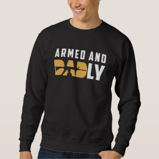 Sudadera Armed And Dadly Deadly Father For Father s Day 2