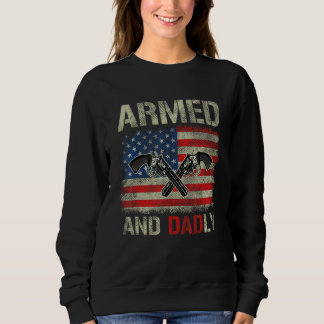 Sudadera Armed And Dadly Deadly Father for Fathers Day 2