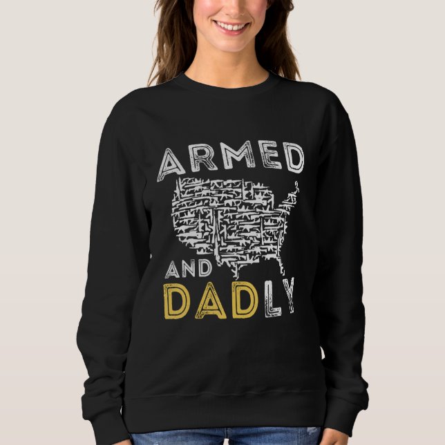 Sudadera Armed And Dadly, Funny Deadly Father For Father's  (Anverso)