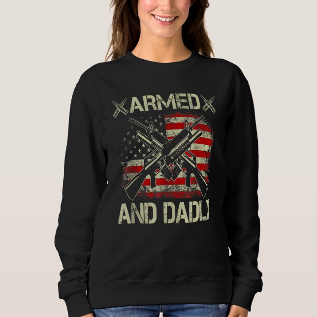 Sudadera Armed And Dadly, Funny Deadly Father For Father's  (Anverso)