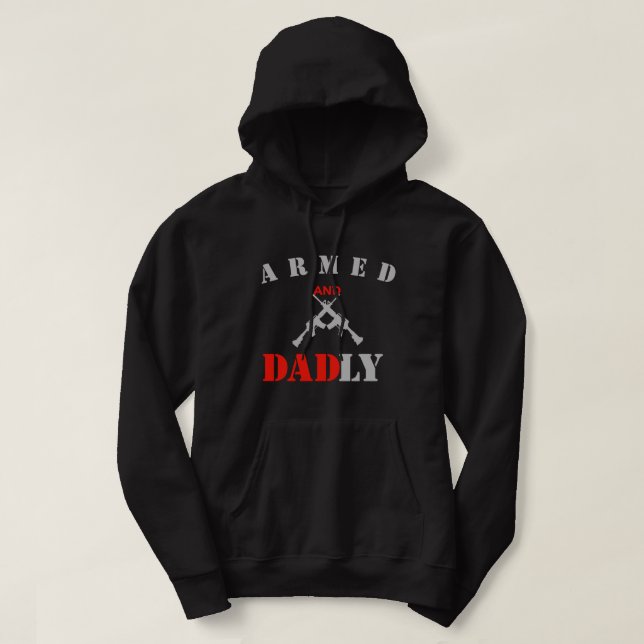 Sudadera  Armed and Dadly Funny Father's Day Gift for Dad  (Diseño del anverso)