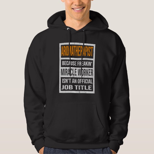 Sudadera Aromatherapist Because Miracle Worker Funny Men Wo (Anverso)