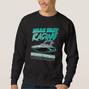 Sudadera Arrastre La Carreras De Barco Porque El Fútbol Sól