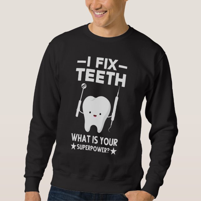 Sudadera Arreglo Mis Dientes Qué Es Tu Superpoder (Anverso)