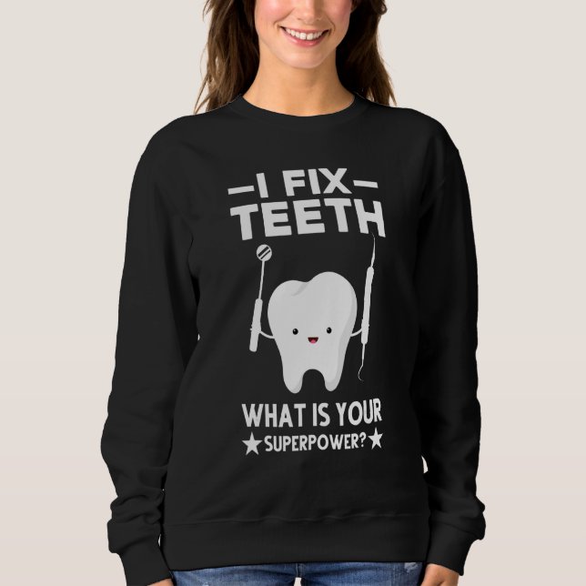 Sudadera Arreglo Mis Dientes Qué Es Tu Superpoder (Anverso)