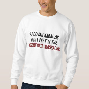 Sudadera ¡Arresto de Radovan Karadzic!
