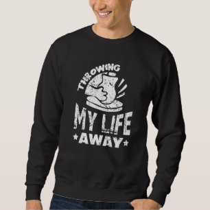 Sudadera Arrojando mi vida de cerca de la cerámica de Hobby