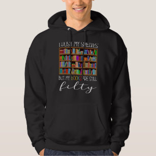 Sudadera Arrojé Mis Estantes, Pero Mis Libros Siguen Siendo