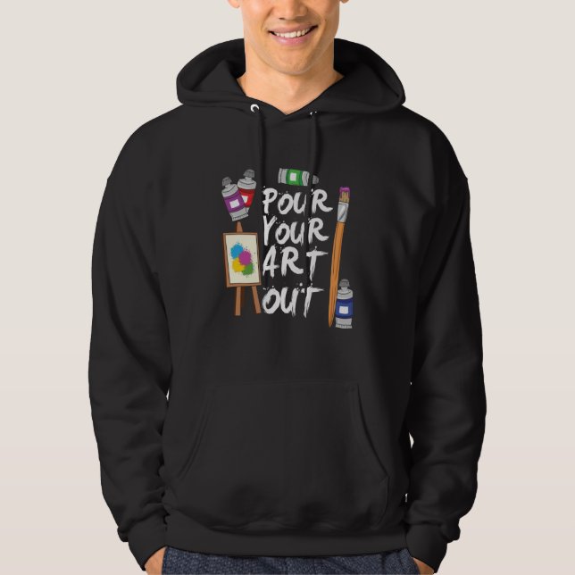 Sudadera Art Pour Your Out  Artist (Anverso)