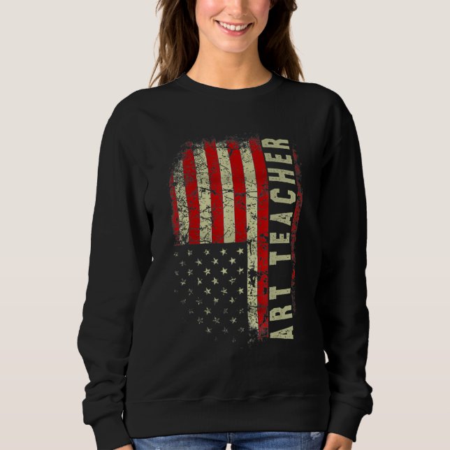 Sudadera Art Teacher Day 4th Of July US Flag Patriotic Teac (Anverso)