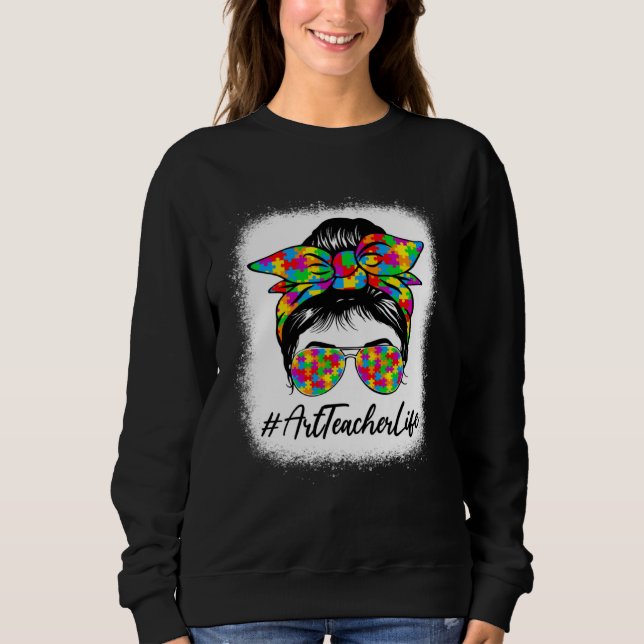 Sudadera Art Teacher Messy Bun Supporting Autism Awareness  (Anverso)