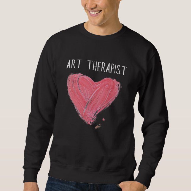 Sudadera Art Therapist And Recreational Therapy Therapist R (Anverso)
