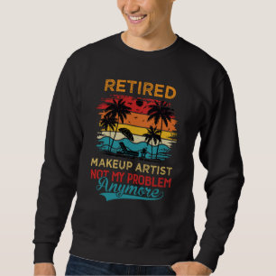 Sudadera Artista de Maquillaje Jubilado Vintage No Es Mi Pr