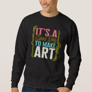 Sudadera Artista Es un buen día para dar instrucciones de p