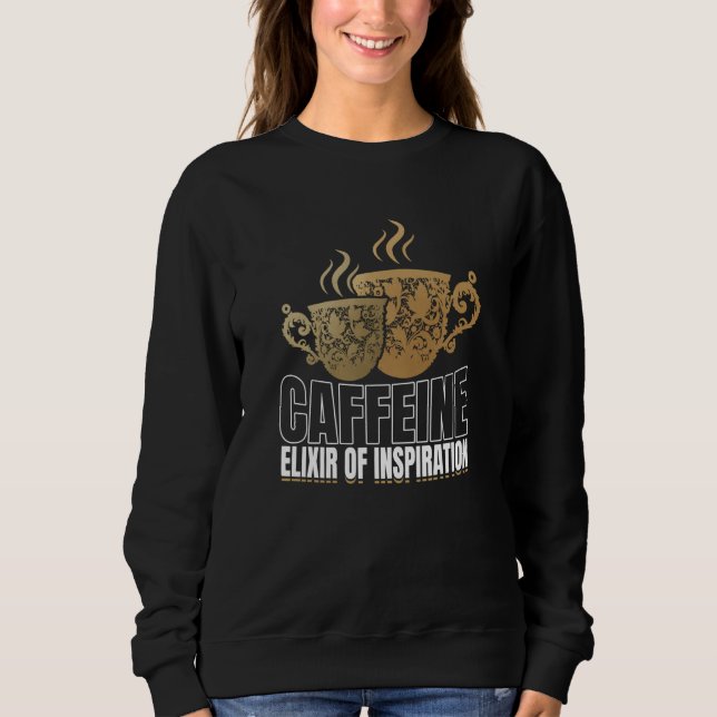 Sudadera Artistic Cheerful Inspirational Caffeine Saying (Anverso)