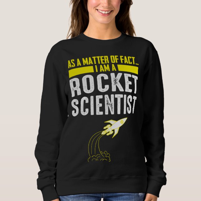 Sudadera As A Matter Of Fact I Am A Rocket Scientist  Scien (Anverso)