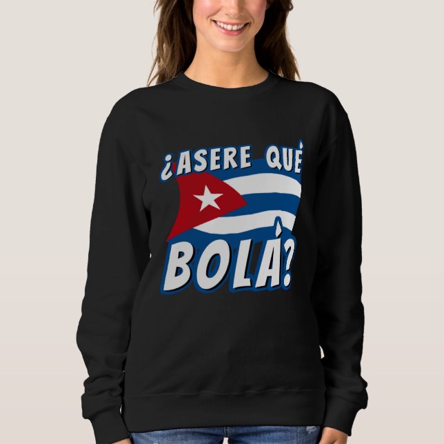Sudadera Asere Que Bola Cuban Havana Cuba Cuban Flag  Baseb (Anverso)