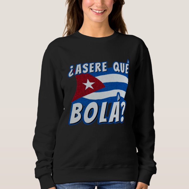 Sudadera Asere Que Bola Cuban Havana Cuba Cuban Flag  Baseb (Anverso)