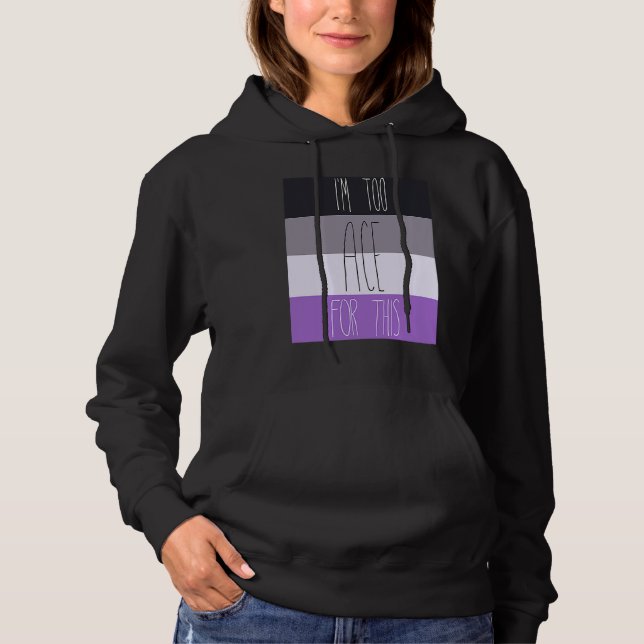 Sudadera Asexual I'm Too Ace For This (Anverso)